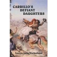 Carrillo's Defiant Daughters