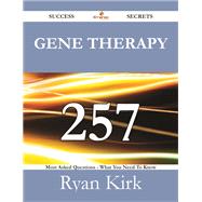 Gene Therapy: 257 Most Asked Questions on Gene Therapy - What You Need to Know