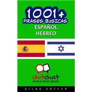 1001+ Frases Básicas Español - Hebreo / 1001+ Spanish Basic Phrases - Hebrew