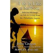 Life is Like a Sailboat Selected Writings on Life and Living from The Philadelphia Inquirer