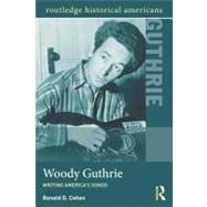 Woody Guthrie: Writing America's Songs