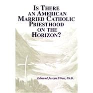 Is There an American Married Catholic Priesthood on the Horizon?