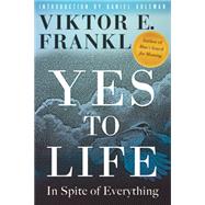 Yes to Life In Spite of Everything book cover, ISBN 9780807005699