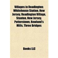 Villages in Readington : Whitehouse Station, New Jersey, Readington Village, Stanton, New Jersey, Potterstown, Rowland's Mills, Three Bridges