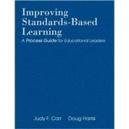 Improving Standards-Based Learning : A Process Guide for Educational Leaders