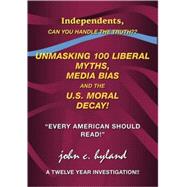 Unmasking 100 Liberal Myths, Media Bias, and the U.s. Moral Decay!