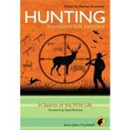 Hunting - Philosophy for Everyone In Search of the Wild Life