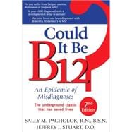 Could It Be B12? : An Epidemic of Misdiagnoses