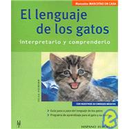 El Lenguaje de los Gatos / The Language of Cats: Interpretarlo y Comprenderlo / Interpretattion and Understanding