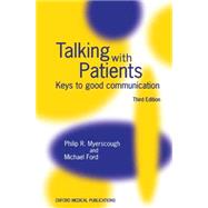 Talking with Patients Keys to Good Communication