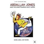 Abdallah Jones and the Disappearing-dust Caper: A Sufi Adventure Poem