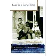 Ever Is a Long Time: A Journey into Mississippi's Dark Past : A Memoir