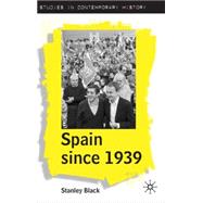Spain since 1939 From Margins to Centre Stage