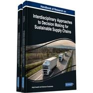 Handbook of Research on Interdisciplinary Approaches to Decision Making for Sustainable Supply Chain