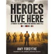 Heroes Live Here: A Tribute to Camp Pendleton Marines Since 9/11