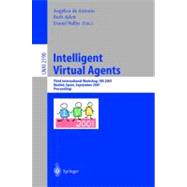 Intelligent Virtual Agents: Third International Workshop, Iva 2001, Madrid, Spain, September 10-11, 2001, Proceedings