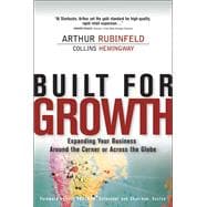 Built for Growth Expanding Your Business Around the Corner or Across the Globe (paperback)