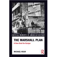 The Marshall Plan: A New Deal For Europe
