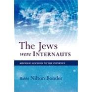 The Jews Were Internauts: Archaic Accesses to the Internet