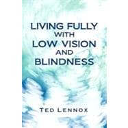 Living Fully With Low Vision and Blindness