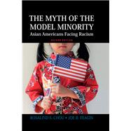 Myth of the Model Minority: Asian Americans Facing Racism, Second Edition
