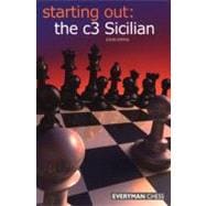 Starting Out: The c3 Sicilian Dazzle Your Opponents!