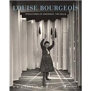 Louise Bourgeois Structures of Existence: The Cells