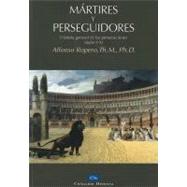 Martires y perseguidores / Martyrs and Persecutors