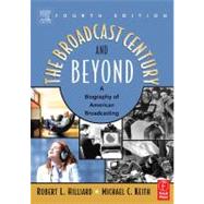 Broadcast Century and Beyond : A Biography of American Broadcasting