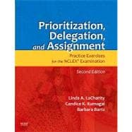 Prioritization, Delegation, and Assignment: Practice Exercises for the NCLEX Examination (Workbook)