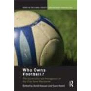 Who Owns Football?: Models of Football Governance and Management in International Sport
