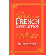 The Genesis of the French Revolution: A Global Historical Interpretation