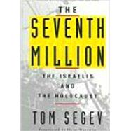 The Seventh Million; The Israelis and the Holocaust