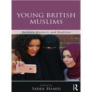 Young British Muslims: Between Rhetoric and Realities