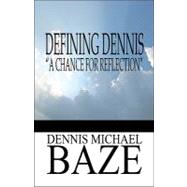 Defining Dennis: A Chance for Reflection