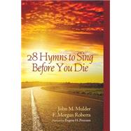 28 Hymns to Sing Before You Die