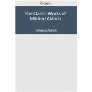 The Classic Works of Mildred Aldrich