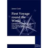 First Voyage Round the World: Captain Cook's Journal During His First Voyage Round the World Made in H.m. Bark