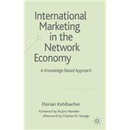 International Marketing in the Network Economy A Knowledge-Based Approach
