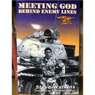 Meeting God Behind Enemy Lines : My Christian Testimony As a U. S. Navy SEAL