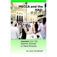 Mecca and the Hajj: Lessons from the Islamic School of Hard Knocks