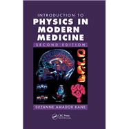 Introduction to Physics in Modern Medicine, Second Edition