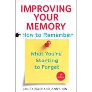 Improving Your Memory: How to Remember What You're Starting to Forget