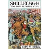 Shillelagh: The Irish Fighting Stick