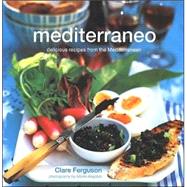 Mediterraneo : Delicious Dishes from the Mediterranean