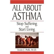 All About Asthma Stop Suffering And Start Living