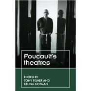 Foucault's theatres