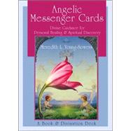 Angelic Messenger Cards Divine Guidance for Personal Healing and Spiritual Discovery, A Book and Divination Deck