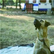 Camper vans, ex-pats and Spanish hounds The strays of Spain: from road trip to rescue
