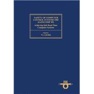 Safety of Computer Control Systems, 1985 : Proceedings of the 4th IFAC Workshop, Como, Italy, 1-3 October 1985